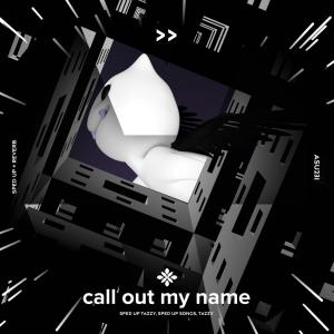 Album call out my name - sped up + reverb oleh sped up + reverb tazzy