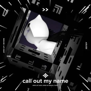 Dengarkan lagu call out my name - sped up + reverb nyanyian sped up + reverb tazzy dengan lirik