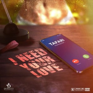 ดาวน์โหลดและฟังเพลง I Need Your Love (Explicit) พร้อมเนื้อเพลงจาก Tafari