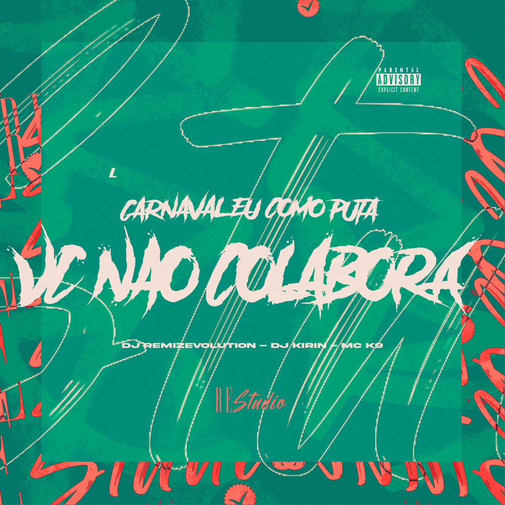 Carnaval Eu Como Puta, Vc Não Colabora (Explicit)
