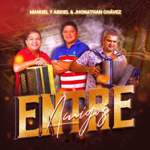 ดาวน์โหลดและฟังเพลง Entre Amigos พร้อมเนื้อเพลงจาก Manuel y Abdiel