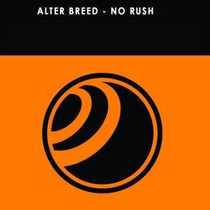 收听Alter Breed的No Rush (Luke Porter Remix)歌词歌曲