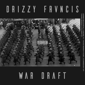 Album War Draft (Explicit) from Drizzy Frvncis