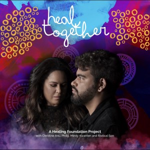 ดาวน์โหลดและฟังเพลง Heal Together(A Healing Foundation Project) (Dan Noeydhay Remix) พร้อมเนื้อเพลงจาก Christine Anu