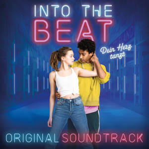 อัลบัม Into the Beat - Dein Herz Tanzt (Original Motion Picture Soundtrack) ศิลปิน Various