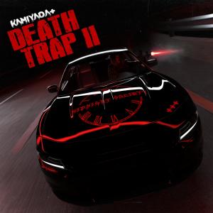 Album Deathtrap+++2  (Explicit) from Kamiyada+