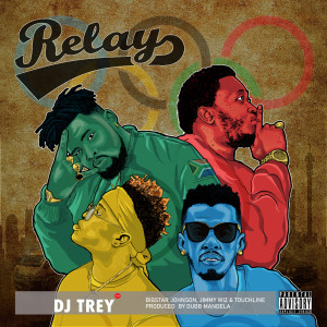 Listen to Relay (Explicit) song with lyrics from DJ TREY