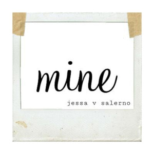 Listen to Mine song with lyrics from Jessa V Salerno