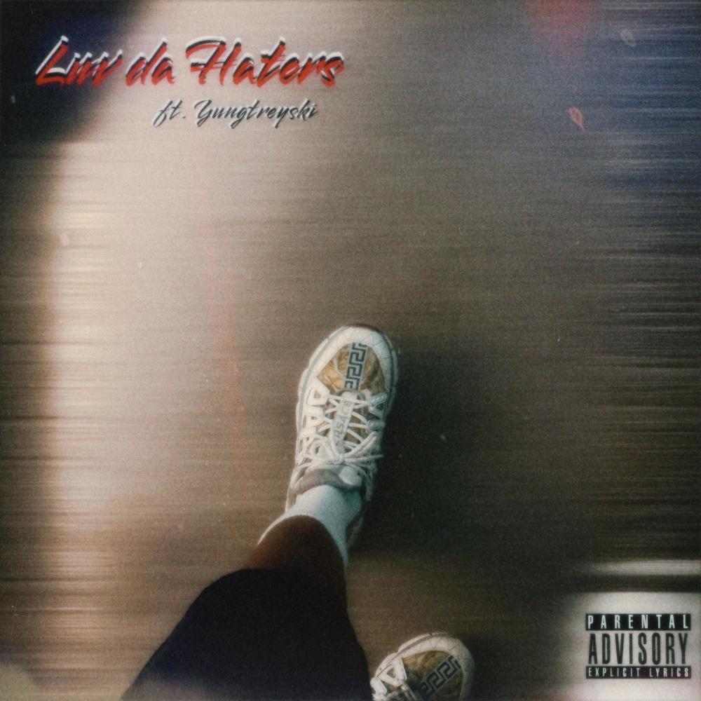 Luv Da Haters (feat. Yungtreyski) (Explicit)