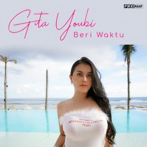 收听Gita Youbi的Beri Waktu歌词歌曲