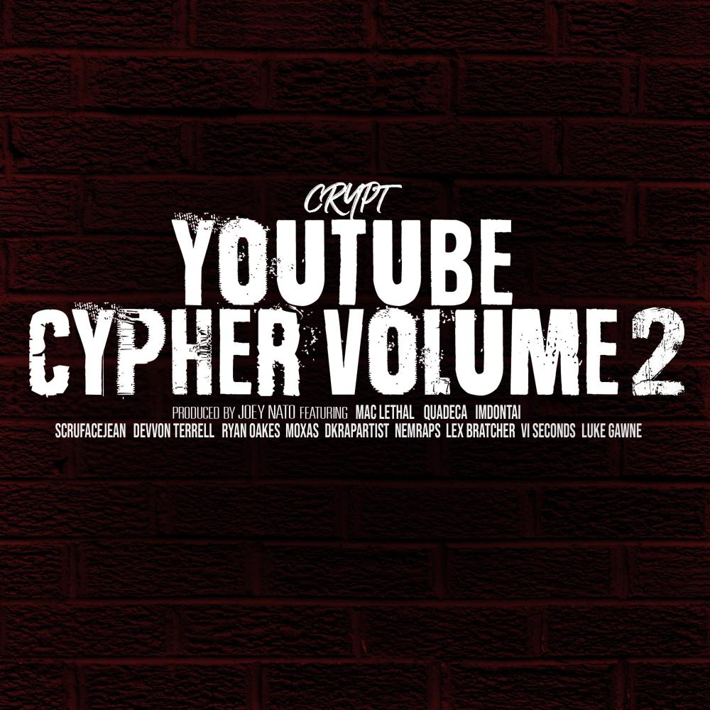 YouTube Cypher, Vol. 2 (feat. Quadeca, Mac Lethal, ImDontai, Devvon Terrell, Ryan Oakes, Moxas, ScruFaceJean, VI Seconds, Gawne, NemRaps, Lex Bratcher & DkRapArtist) (Explicit) (feat. Quadeca, Mac Lethal, ImDontai, Devvon Terrell, Ryan Oakes, Moxas, ScruFaceJean, VI Seconds, Gawne, NemRaps, Lex Bratcher & DkRapArtist|Explicit)