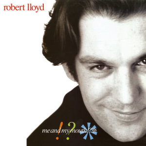 Robert Lloyd的專輯Me And My Mouth!?❊