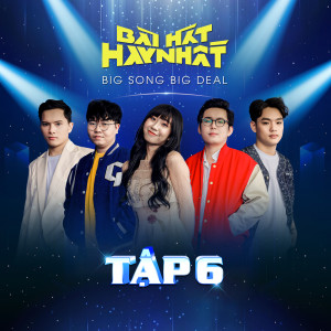 Various Artists的專輯Bài Hát Hay Nhất - Big Song Big Deal (Tập 6)