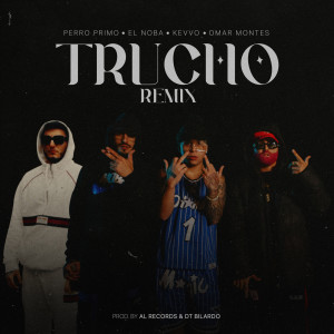 อัลบัม Trucho (Remix) (Explicit) ศิลปิน Perro Primo