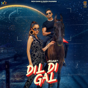 ดาวน์โหลดและฟังเพลง Dil Di Gal (feat. Akaisha Vats) พร้อมเนื้อเพลงจาก Jigar