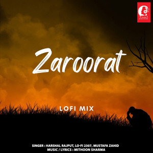 Listen to Zaroorat (Lofi Mix) song with lyrics from Harshal Rajput