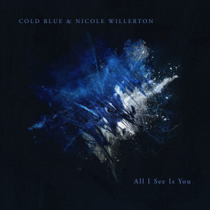 Cold Blue的專輯All I See Is You