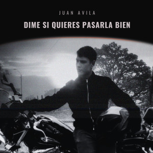 Album Dime Si Quieres Pasarla Bien from Juan Avila