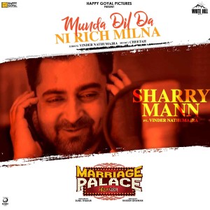 Listen to Munda Dil Da Ni Rich Milna (From "Marriage Palace") song with lyrics from Sharry Mann