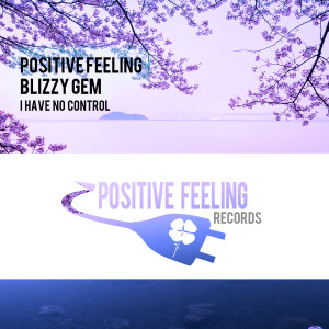 I Have No Control dari Positive Feeling