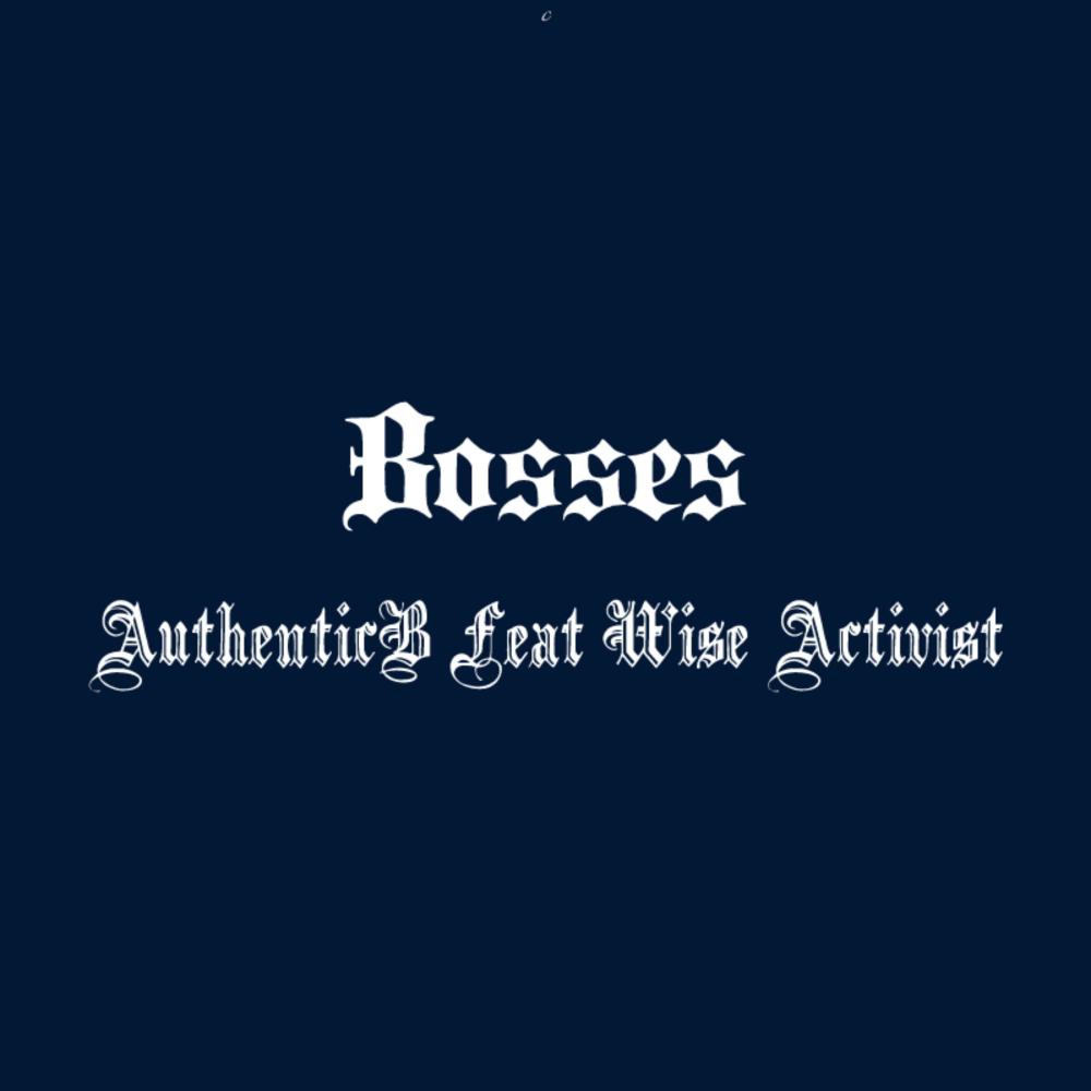 Bosses (feat. Wise Activist) (Explicit)