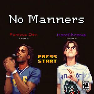 Famous Dex的專輯No Manners (Explicit)