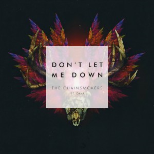 ดาวน์โหลดและฟังเพลง Don't Let Me Down พร้อมเนื้อเพลงจาก The Chainsmokers