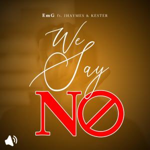Kester的專輯We Say No (feat. Jhaymes & Kester)