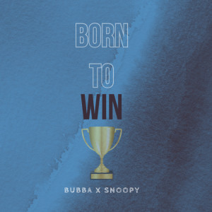 Dengarkan Born to Win (Explicit) lagu dari Bubba dengan lirik