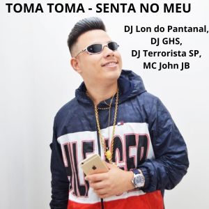 Album TOMA TOMA SENTA NO MEU (Explicit) from DJ GHS