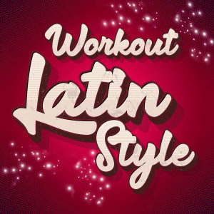 Workout Latin Style (Explicit)