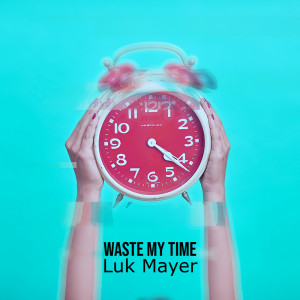 Album Waste My Time from Luk Mayer