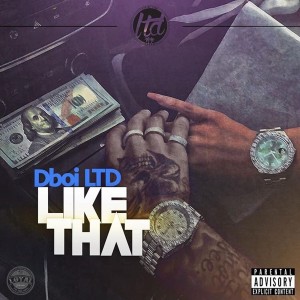 ดาวน์โหลดและฟังเพลง Like That (Explicit) พร้อมเนื้อเพลงจาก Dboi Ltd