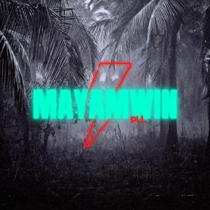 Listen to MAYAMWIN song with lyrics from PLL