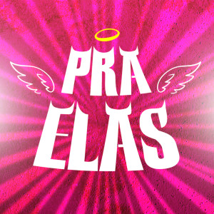 ดาวน์โหลดและฟังเพลง Pra Elas พร้อมเนื้อเพลงจาก Gabriel Mileto