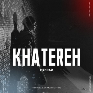 Listen to Khatereh song with lyrics from Mehrad