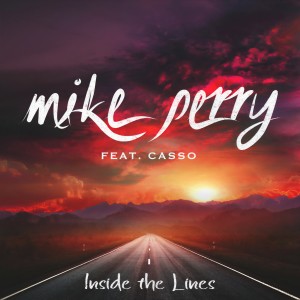 收聽Mike Perry的Inside the Lines歌詞歌曲