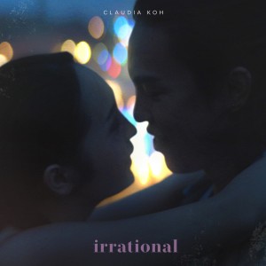 ดาวน์โหลดและฟังเพลง Irrational พร้อมเนื้อเพลงจาก 许东晴