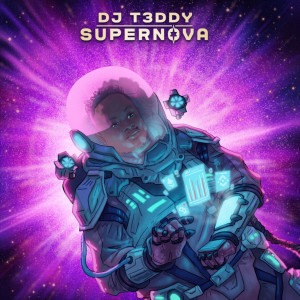 Album Supernova (Explicit) from DJ T3DDY