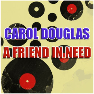 Album A Friend in Need from Carol Douglas