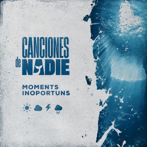 收听Canciones de Nadie的Moments inoportuns歌词歌曲