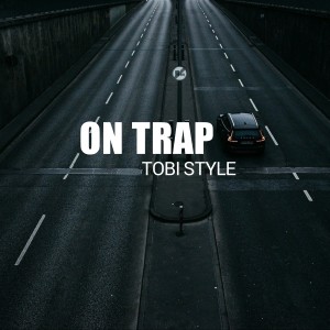Album On Trap from TOBY STYLE