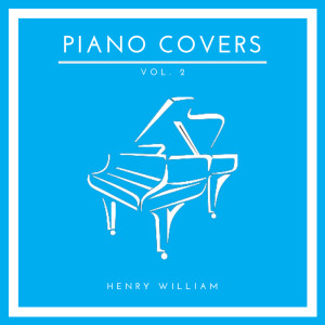 Henry William的專輯Piano Covers, Vol. 2 (Cover Version)