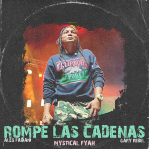Mystical Fyah的專輯Rompe Las Cadenas