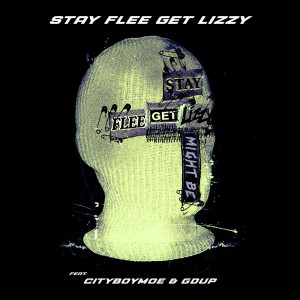 Might Be (Explicit) dari Stay Flee Get Lizzy