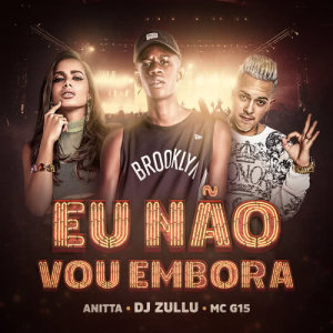 ดาวน์โหลดและฟังเพลง Eu não vou embora พร้อมเนื้อเพลงจาก DJ Zullu