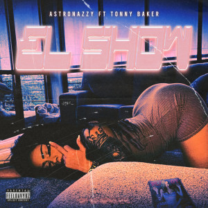 收聽Astronazzy的El Show (Explicit)歌詞歌曲
