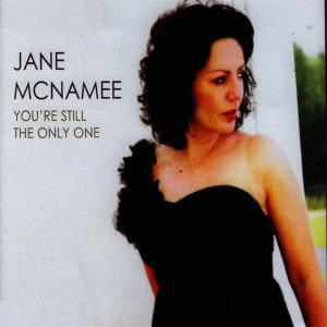 收聽Jane McNamee的You're Still the Only One歌詞歌曲