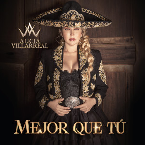 อัลบัม Mejor Que Tú ศิลปิน Alicia Villarreal