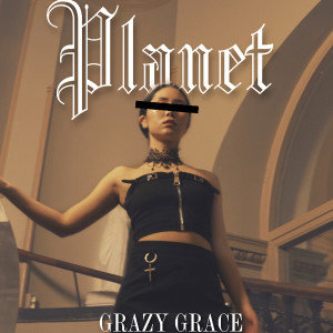 收聽Grazy Grace的Planet歌詞歌曲
